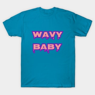 Wavy Baby! T-Shirt